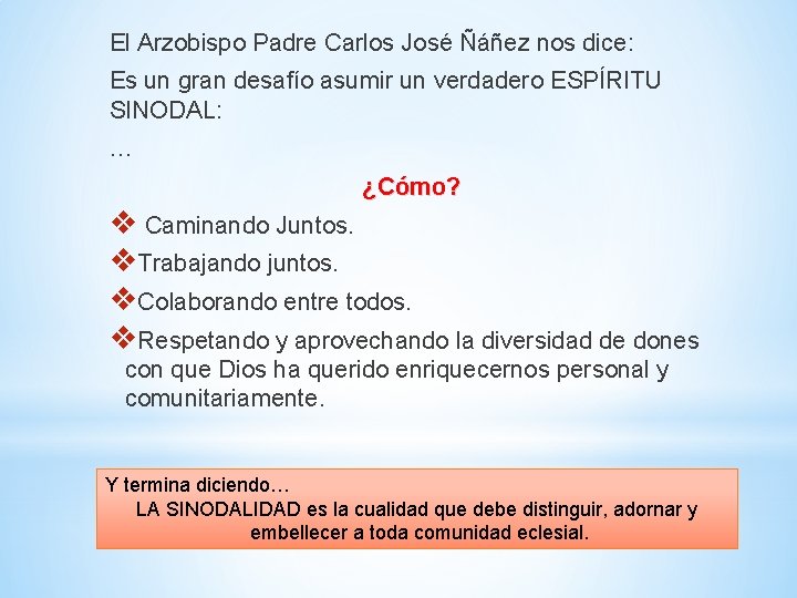 El Arzobispo Padre Carlos José Ñáñez nos dice: Es un gran desafío asumir un