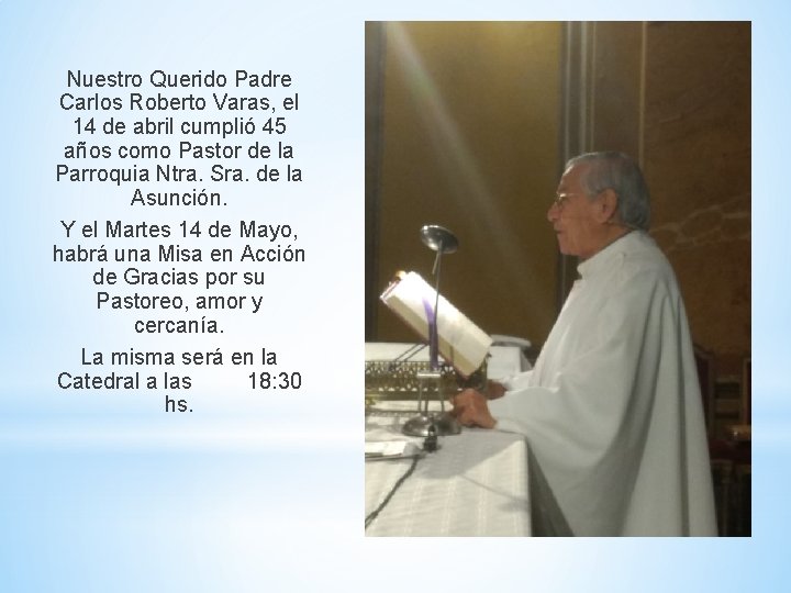 Nuestro Querido Padre Carlos Roberto Varas, el 14 de abril cumplió 45 años como