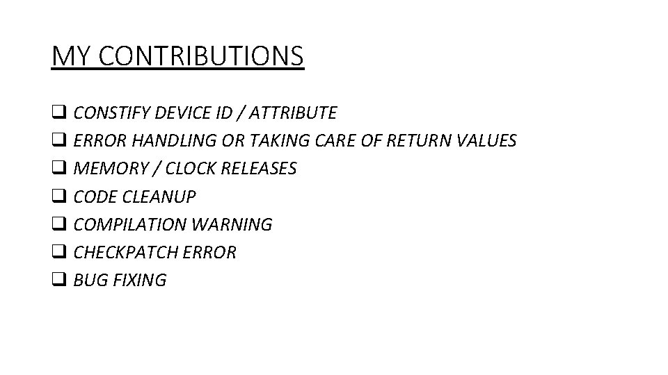 MY CONTRIBUTIONS q CONSTIFY DEVICE ID / ATTRIBUTE q ERROR HANDLING OR TAKING CARE