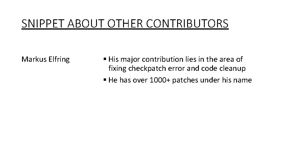 SNIPPET ABOUT OTHER CONTRIBUTORS Markus Elfring § His major contribution lies in the area