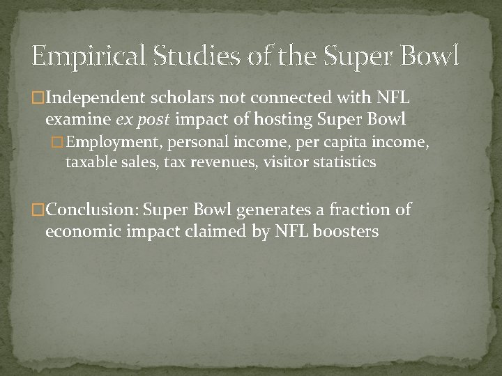 Empirical Studies of the Super Bowl �Independent scholars not connected with NFL examine ex
