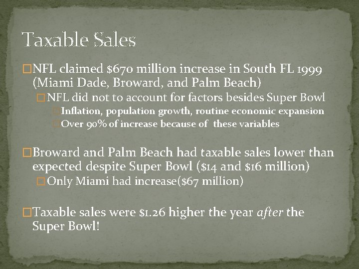 Taxable Sales �NFL claimed $670 million increase in South FL 1999 (Miami Dade, Broward,