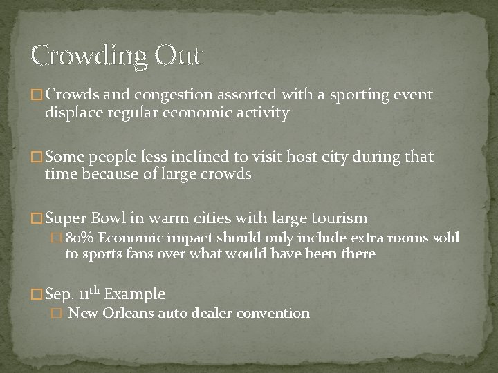 Crowding Out � Crowds and congestion assorted with a sporting event displace regular economic