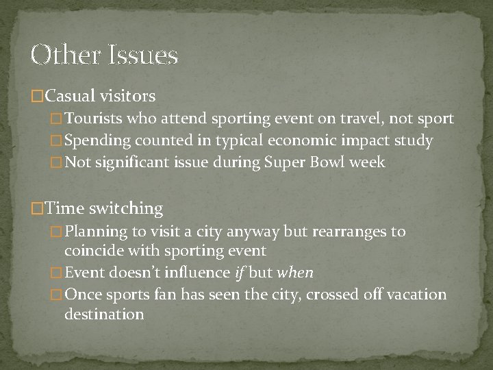 Other Issues �Casual visitors � Tourists who attend sporting event on travel, not sport