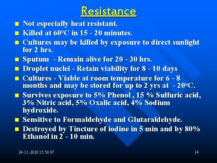 Resistance n n n n n Not especially heat resistant. Killed at 60 o.