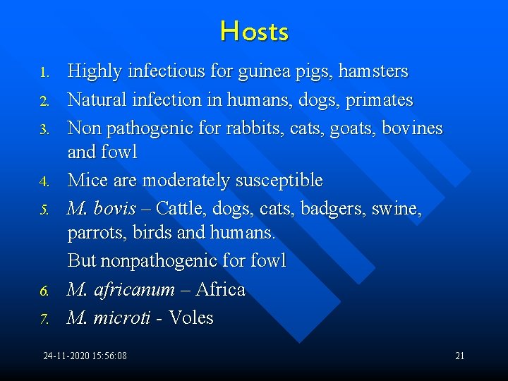 Hosts 1. 2. 3. 4. 5. 6. 7. Highly infectious for guinea pigs, hamsters