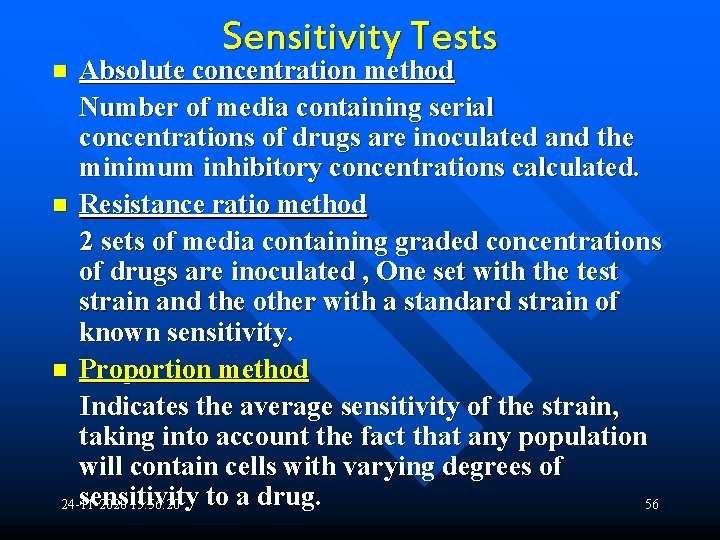 Sensitivity Tests Absolute concentration method Number of media containing serial concentrations of drugs are