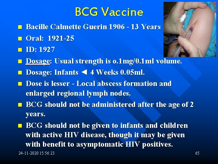 BCG Vaccine n n n n Bacille Calmette Guerin 1906 - 13 Years Oral: