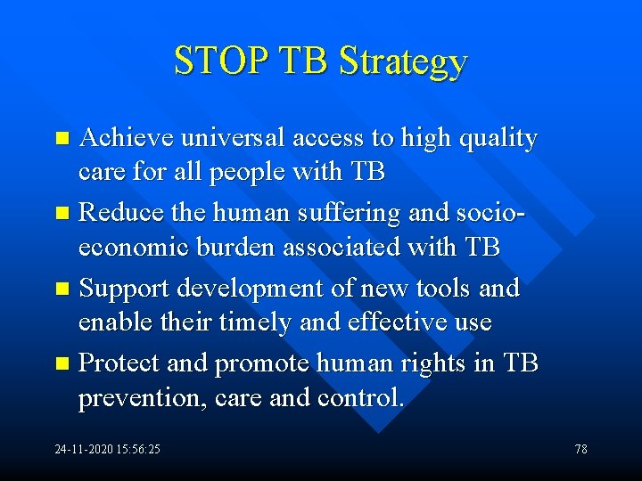 STOP TB Strategy Achieve universal access to high quality care for all people with