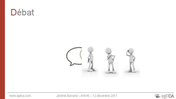 Débat www. agiloa. com Jérôme Barrand – ANVIE – 12 décembre 2017 