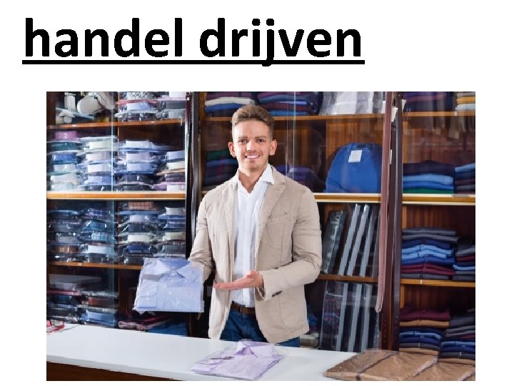 handel drijven 