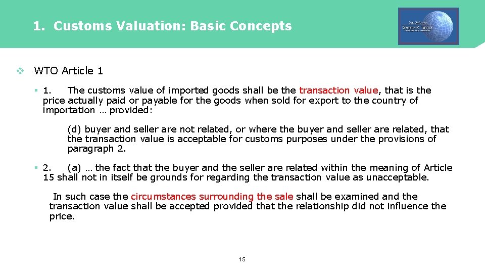1. Customs Valuation: Basic Concepts v WTO Article 1 § 1. The customs value