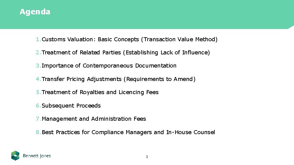 Agenda 1. Customs Valuation: Basic Concepts (Transaction Value Method) 2. Treatment of Related Parties