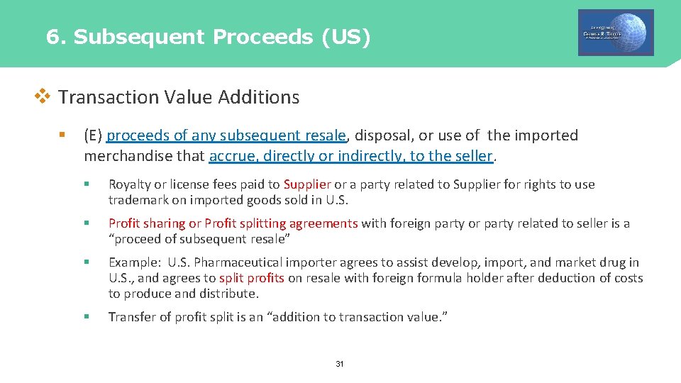 6. Subsequent Proceeds (US) v Transaction Value Additions § (E) proceeds of any subsequent