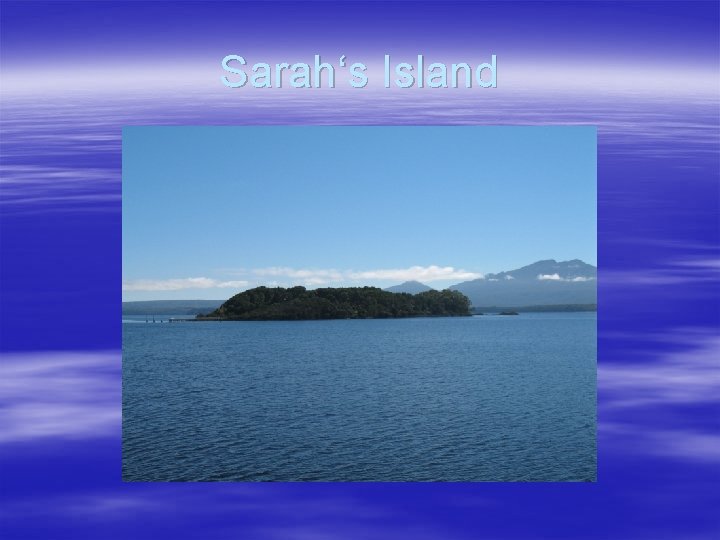 Sarah‘s Island 