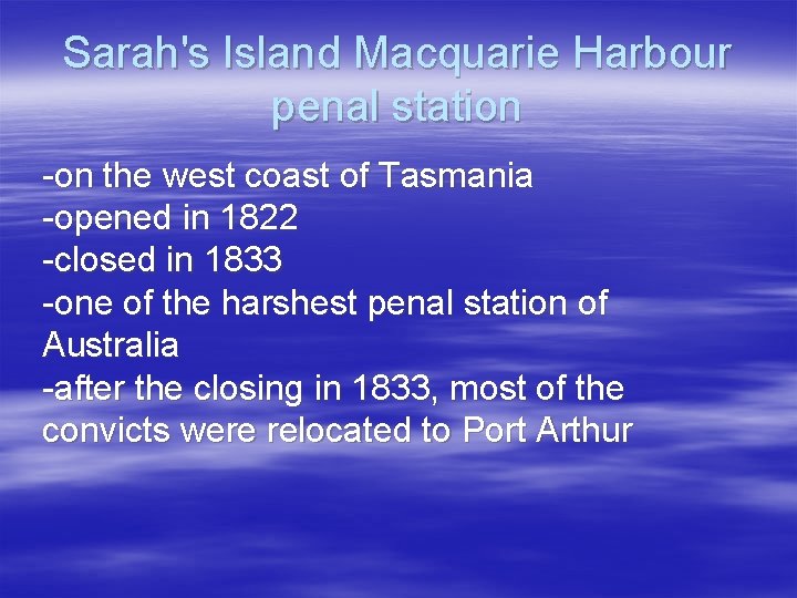 Sarah's Island Macquarie Harbour penal station -on the west coast of Tasmania -opened in