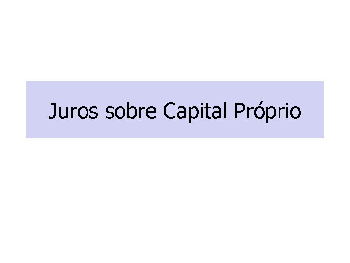 Juros sobre Capital Próprio 