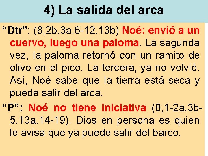 4) La salida del arca “Dtr”: (8, 2 b. 3 a. 6 -12. 13