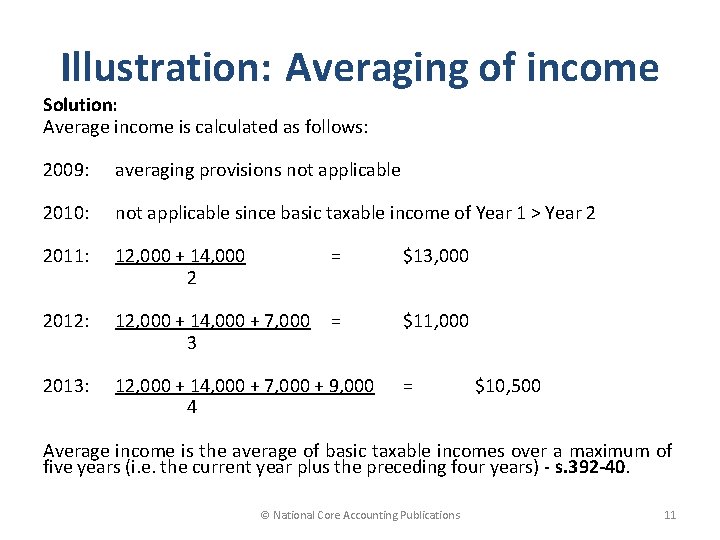 Illustration: Averaging of income Solution: Average income is calculated as follows: 2009: 2010: 2011: