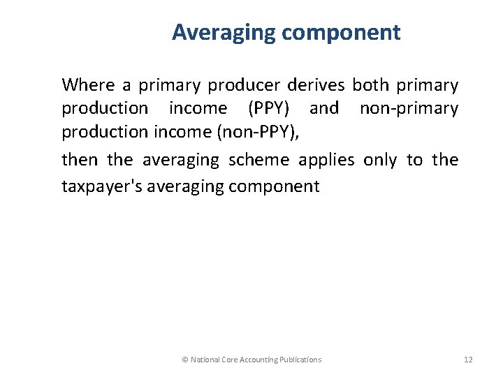 Averaging component Where a primary producer derives both primary production income (PPY) and non-primary