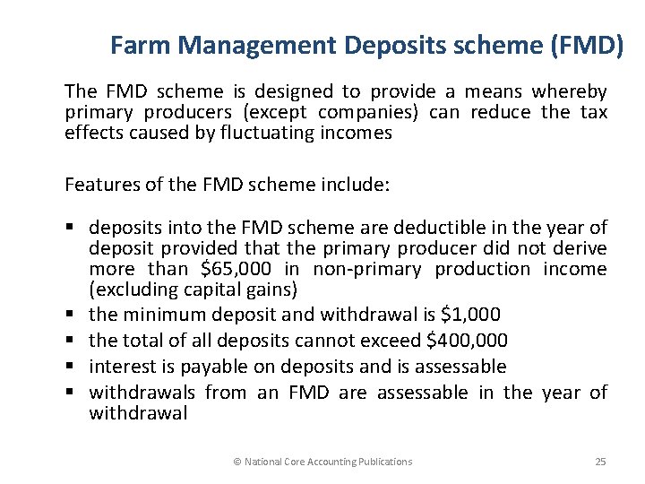 Farm Management Deposits scheme (FMD) The FMD scheme is designed to provide a means