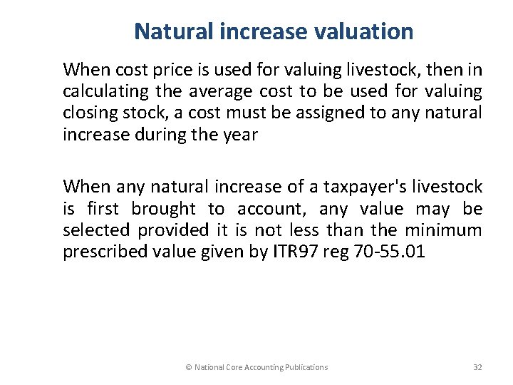 Natural increase valuation When cost price is used for valuing livestock, then in calculating