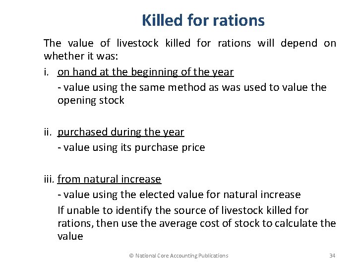 Killed for rations The value of livestock killed for rations will depend on whether