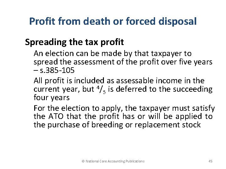Profit from death or forced disposal Spreading the tax profit An election can be