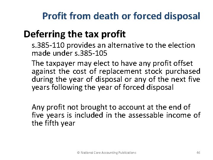 Profit from death or forced disposal Deferring the tax profit s. 385 -110 provides