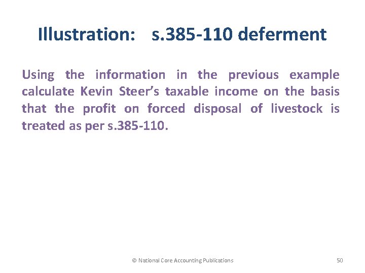 Illustration: s. 385 -110 deferment Using the information in the previous example calculate Kevin