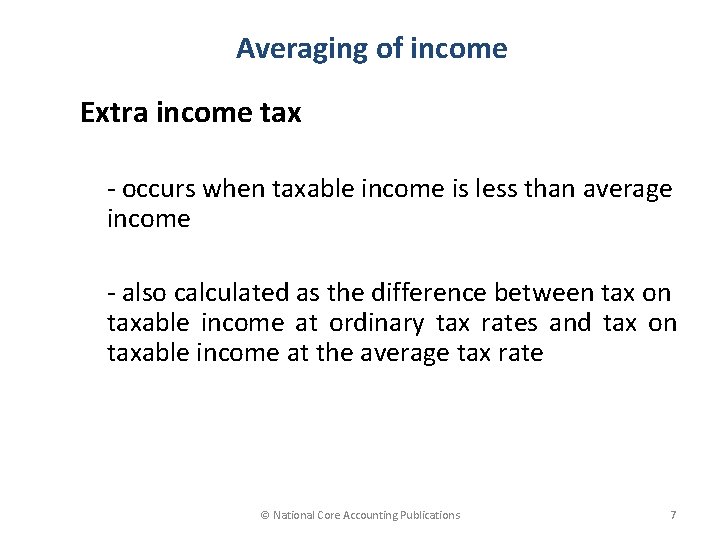 Averaging of income Extra income tax - occurs when taxable income is less than