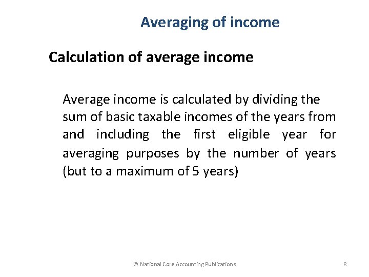 Averaging of income Calculation of average income Average income is calculated by dividing the