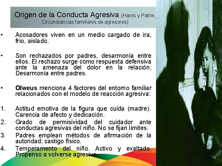 Origen de la Conducta Agresiva (Harris y Patrie, Circunstancias familiares de agresores) • Acosadores