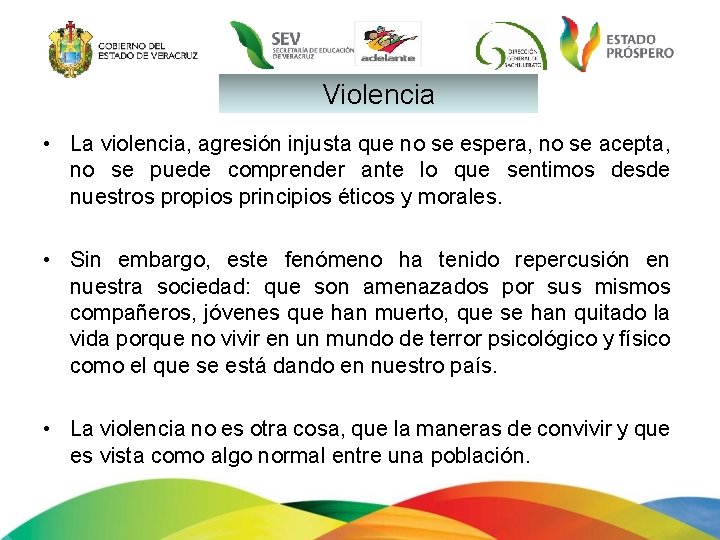 Violencia • La violencia, agresión injusta que no se espera, no se acepta, no