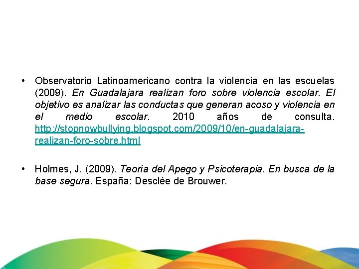  • Observatorio Latinoamericano contra la violencia en las escuelas (2009). En Guadalajara realizan