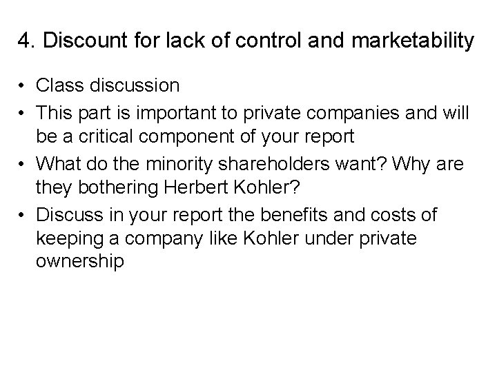 4. Discount for lack of control and marketability • Class discussion • This part