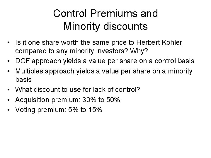 Control Premiums and Minority discounts • Is it one share worth the same price