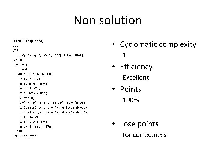 Non solution MODULE Triplets 4; . . . VAR x, y, z, m, n,