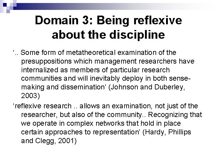 Domain 3: Being reflexive about the discipline ‘. . Some form of metatheoretical examination