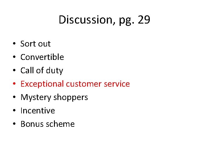 Discussion, pg. 29 • • Sort out Convertible Call of duty Exceptional customer service