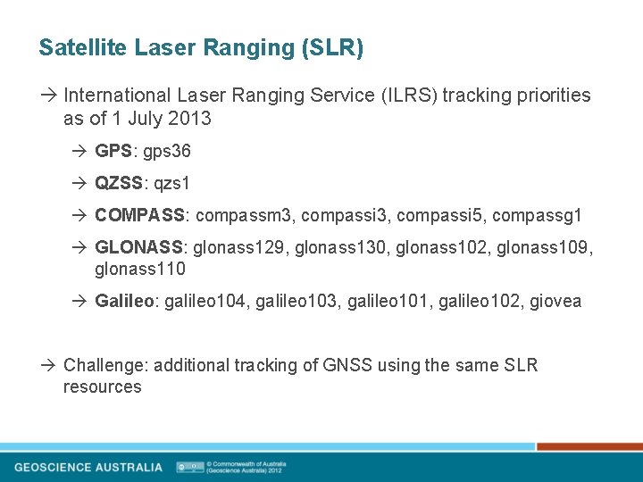 Satellite Laser Ranging (SLR) International Laser Ranging Service (ILRS) tracking priorities as of 1