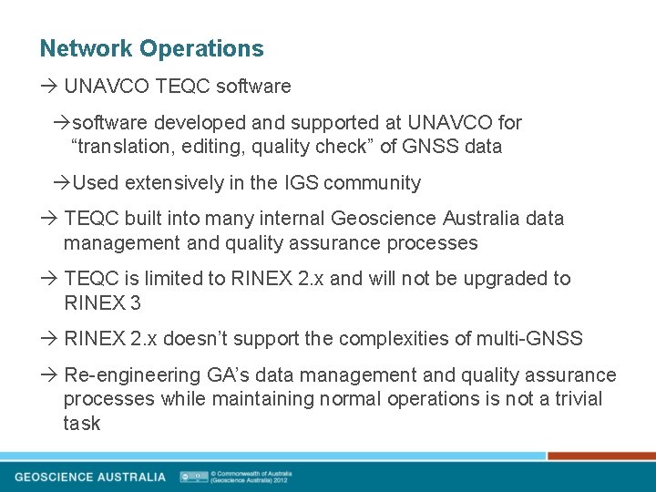 Network Operations UNAVCO TEQC software developed and supported at UNAVCO for “translation, editing, quality