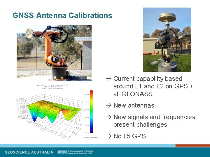 GNSS Antenna Calibrations Current capability based around L 1 and L 2 on GPS
