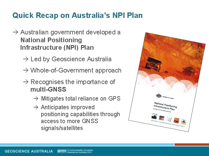 Quick Recap on Australia’s NPI Plan Australian government developed a National Positioning Infrastructure (NPI)