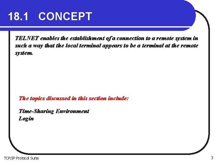 18. 1 CONCEPT TELNET enables the establishment of a connection to a remote system