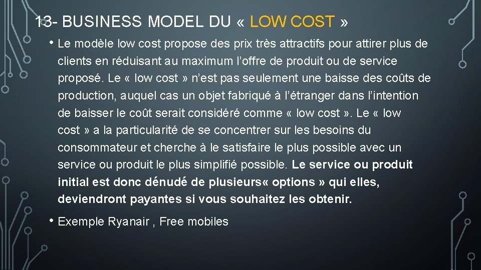 13 - BUSINESS MODEL DU « LOW COST » • Le modèle low cost