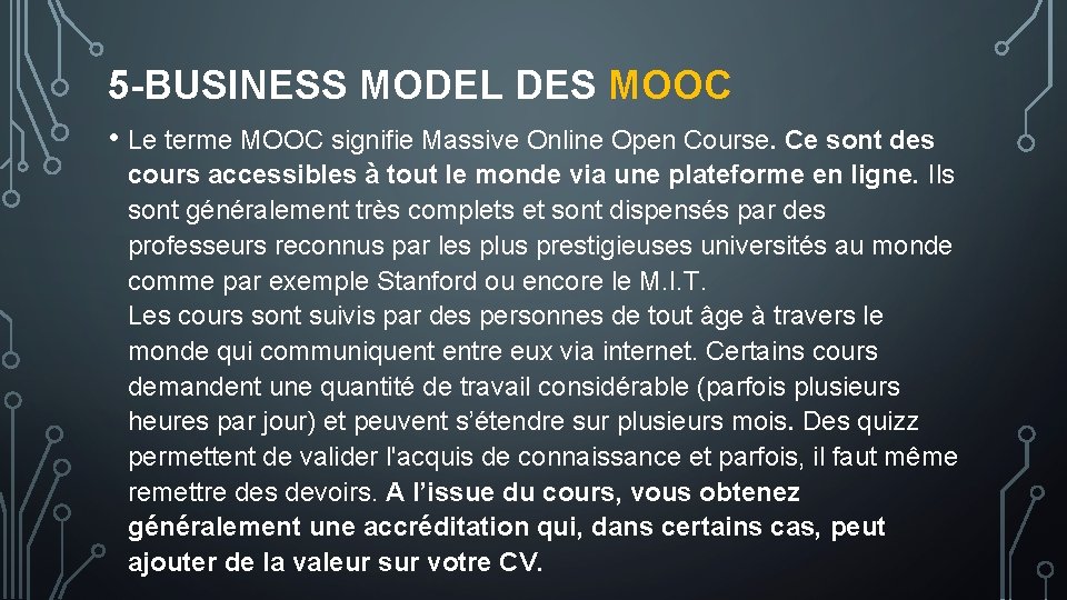 5 -BUSINESS MODEL DES MOOC • Le terme MOOC signifie Massive Online Open Course.