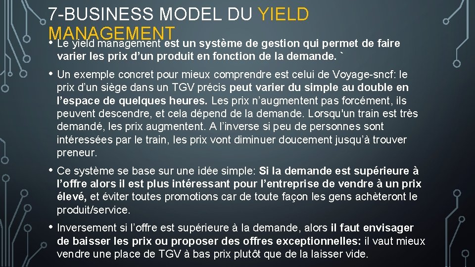 7 -BUSINESS MODEL DU YIELD MANAGEMENT • Le yield management est un système de