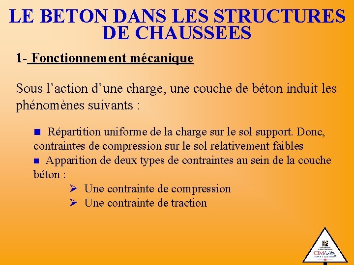 LE BETON DANS LES STRUCTURES DE CHAUSSEES 1 - Fonctionnement mécanique Sous l’action d’une
