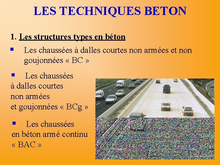 LES TECHNIQUES BETON 1. Les structures types en béton § Les chaussées à dalles